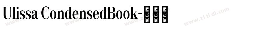 Ulissa CondensedBook字体转换 Ulissa CondensedBook字体转换
